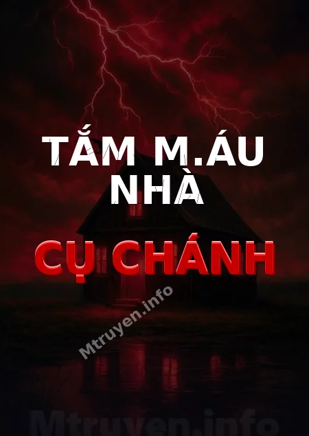 Tắm M.áu Nhà Cụ Chánh