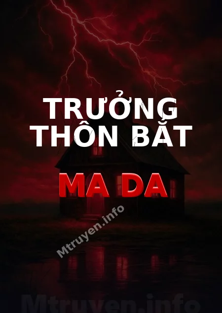 Trưởng Thôn Bắt Ma Da