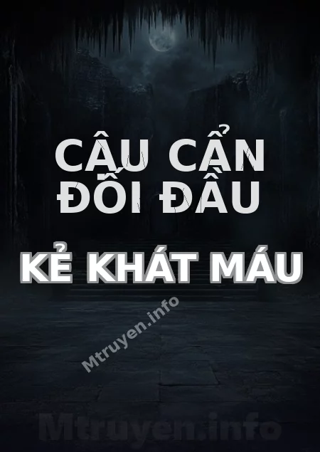 Cậu Cẩn Đối Đầu Kẻ Khát Máu