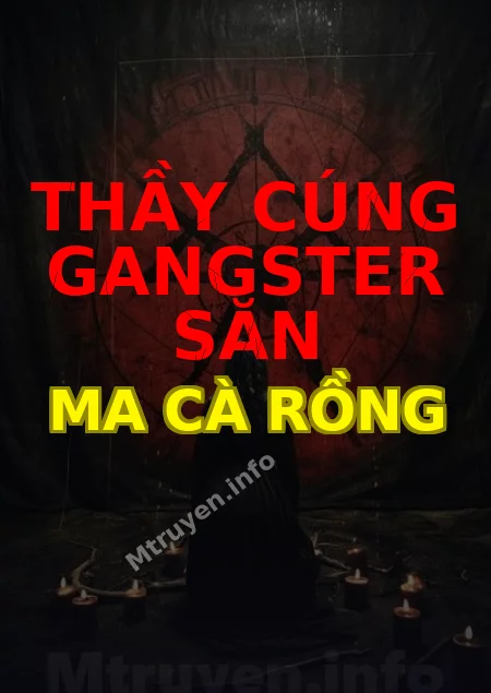 Thầy Cúng Gangster Săn Ma Cà Rồng