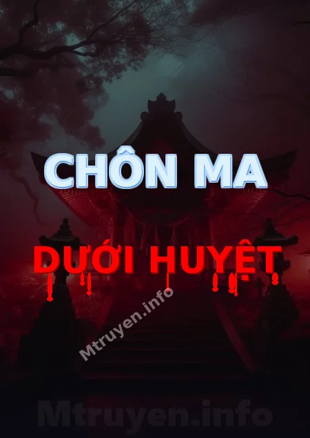 Chôn Ma Dưới Huyệt