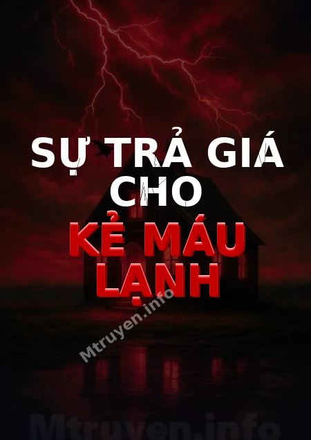 Sự Trả Giá Cho Kẻ Máu Lạnh