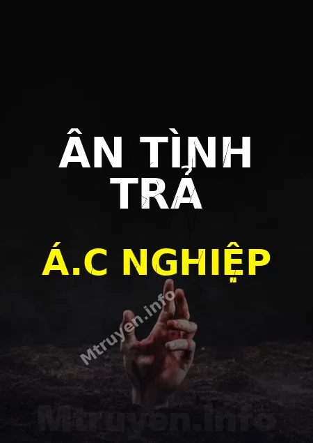 Ân Tình Trả Á.c Nghiệp