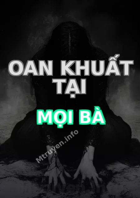 Oan Khuất Tại Mọi Bà