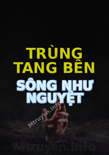 Trùng Tang Bên Sông Như Nguyệt