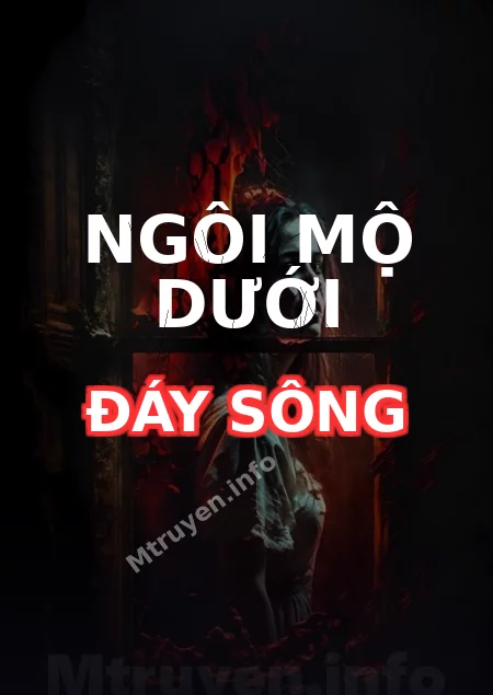 Ngôi Mộ Dưới Đáy Sông