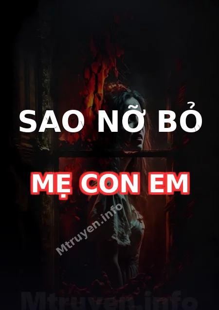 Sao Nỡ Bỏ Mẹ Con Em