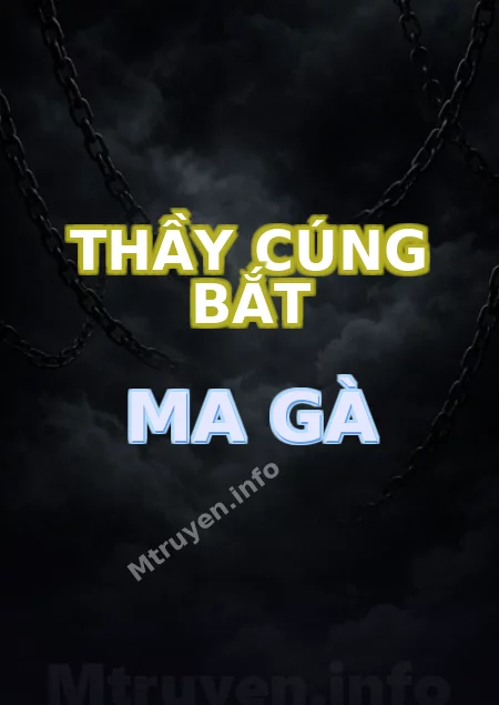 Thầy Cúng Bắt Ma Gà