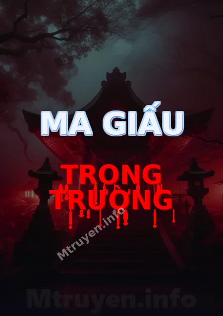 Ma Giấu Trong Trường
