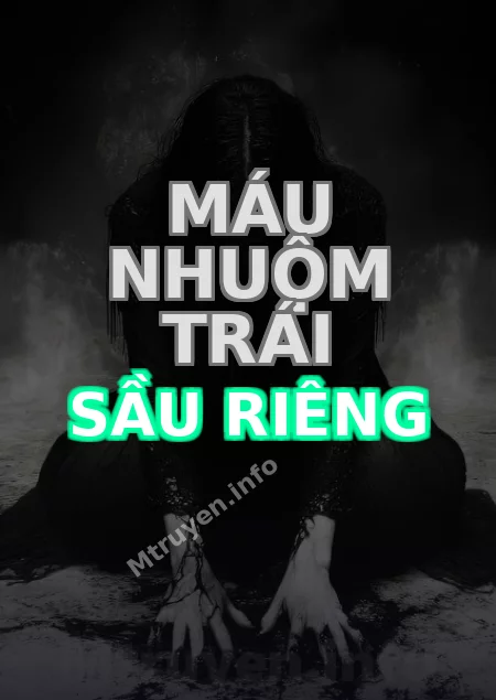 Máu Nhuộm Trái Sầu Riêng
