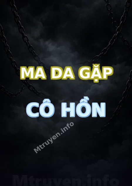 Ma Da Gặp Cô Hồn