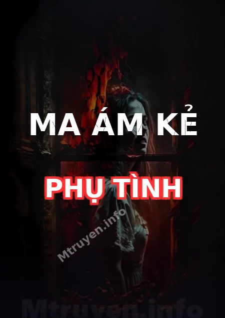 Ma Ám Kẻ Phụ Tình
