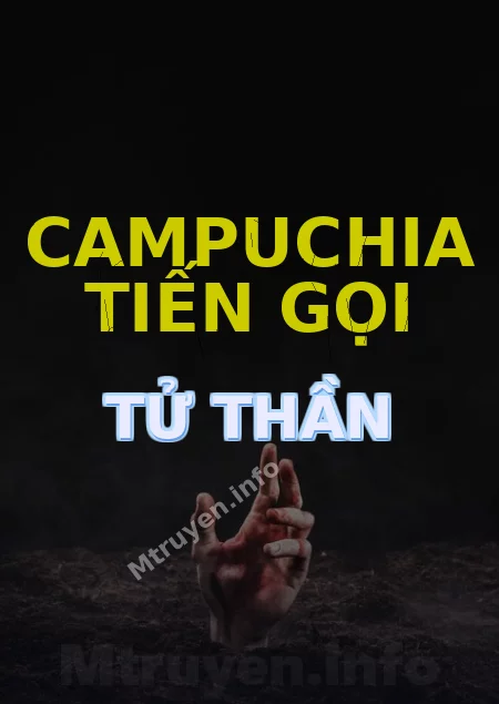 Campuchia Tiến Gọi Tử Thần
