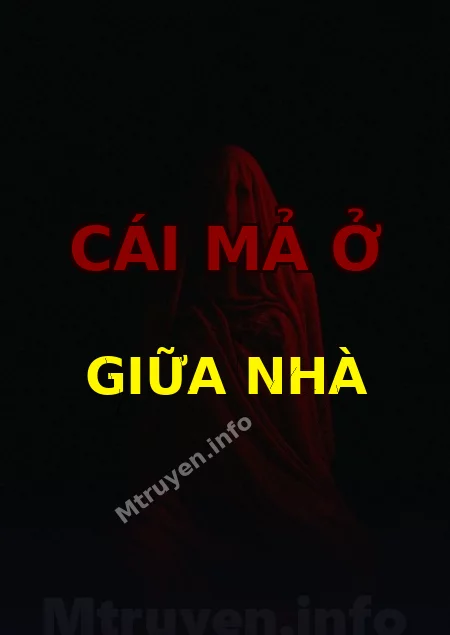Cái Mả Ở Giữa Nhà