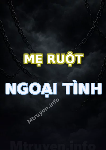 Mẹ Ruột Ngoại Tình