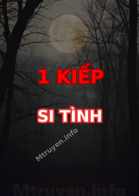 1 Kiếp Si Tình