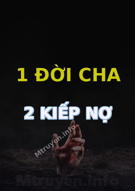 1 Đời Cha 2 Kiếp Nợ