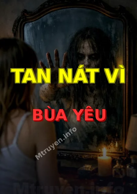 Tan Nát Vì Bùa Yêu