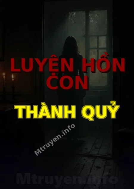 Luyện Hồn Con Thành Quỷ