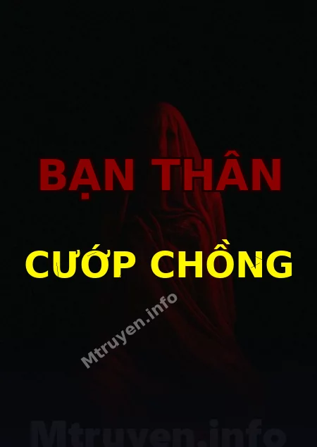 Bạn Thân Cướp Chồng