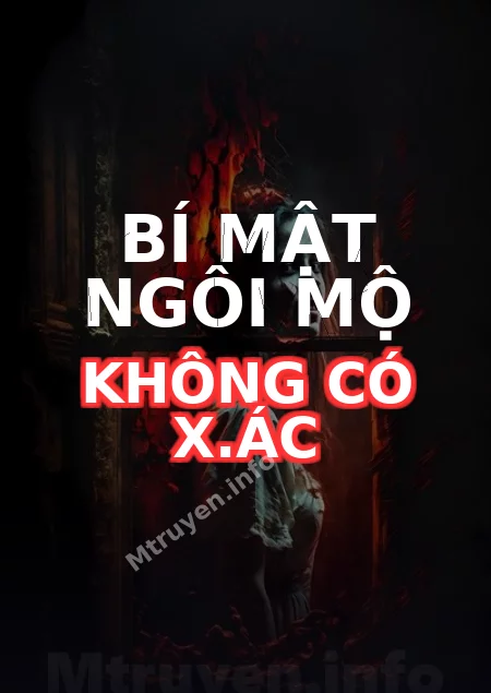 Bí Mật Ngôi Mộ Không Có X.ác
