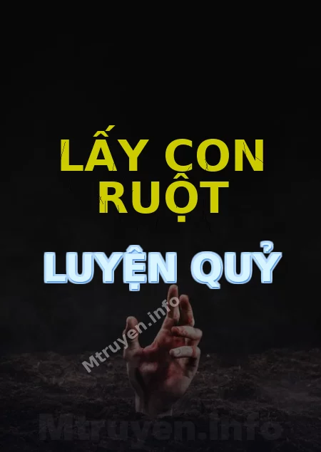 Lấy Con Ruột Luyện Quỷ