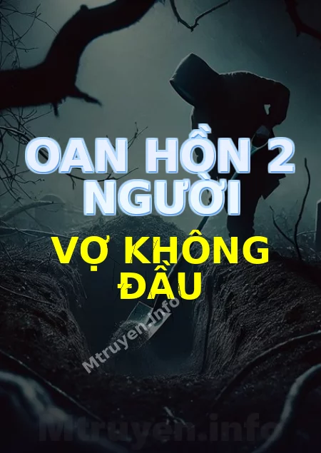 Oan Hồn 2 Người Vợ Không Đầu