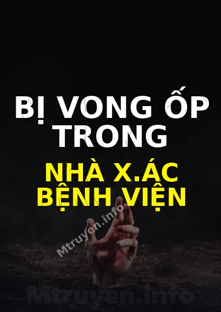 Bị Vong Ốp Trong Nhà X.ác Bệnh Viện