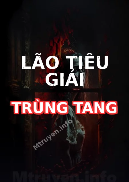 Lão Tiêu Giải Trùng Tang