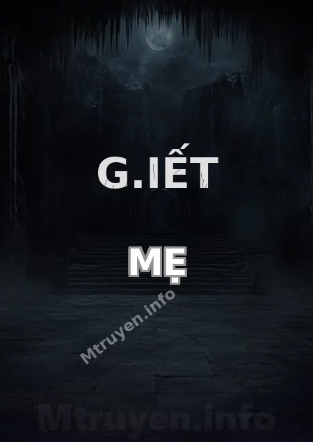 G.iết Mẹ