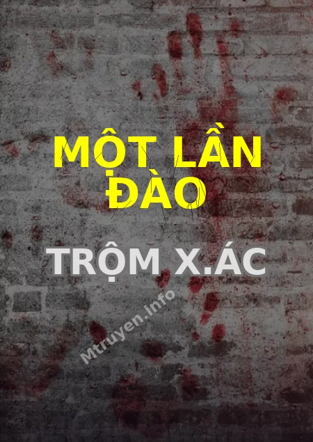 Một Lần Đào Trộm X.ác