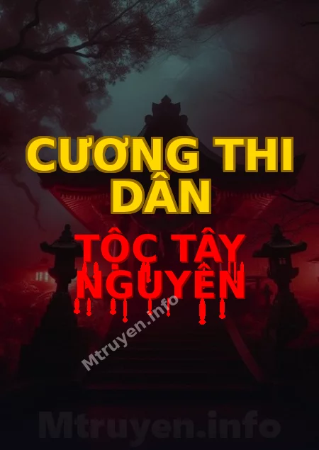 Cương Thi Dân Tộc Tây Nguyên