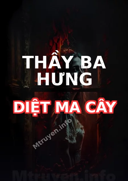 Thầy Ba Hưng Diệt Ma Cây