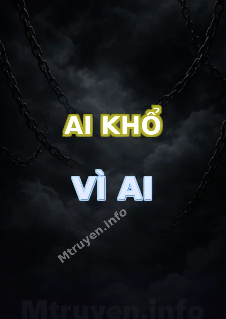 Ai Khổ Vì Ai