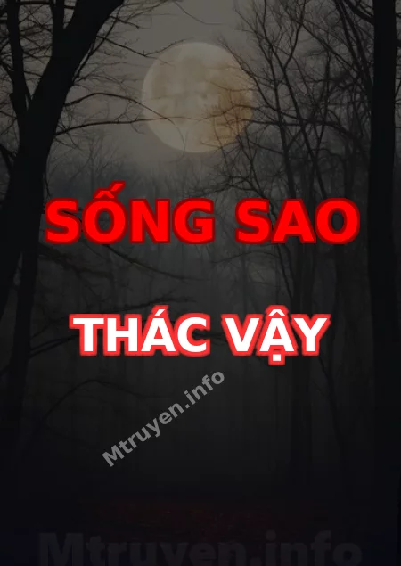 Sống Sao Thác Vậy