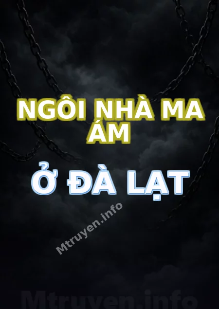 Ngôi Nhà Ma Ám Ở Đà Lạt
