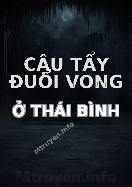 Cậu Tẩy Đuổi Vong Ở Thái Bình