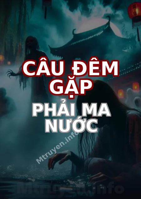 Câu Đêm Gặp Phải Ma Nước