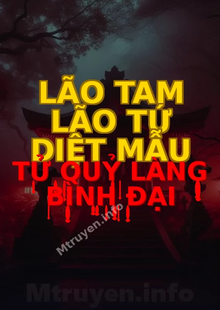Lão Tam Lão Tứ Diệt Mẫu Tử Quỷ Làng Bình Đại
