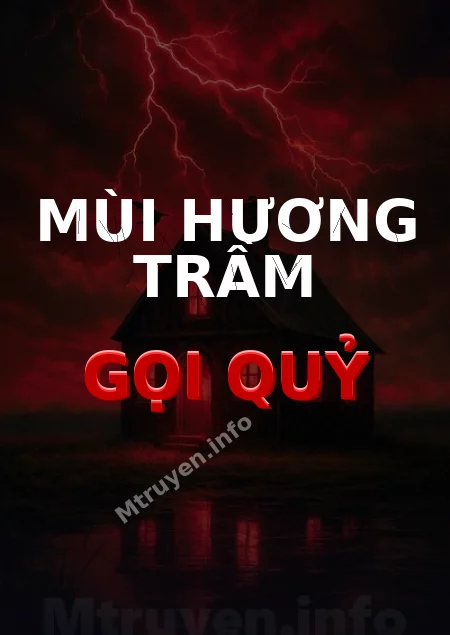 Mùi Hương Trầm Gọi Quỷ