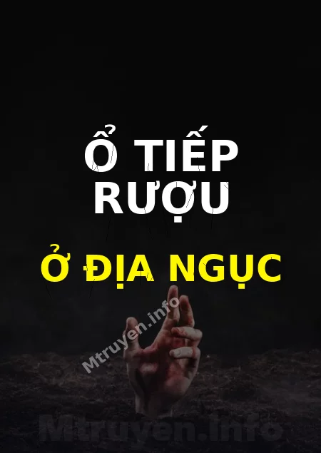 Ổ Tiếp Rượu Ở Địa Ngục