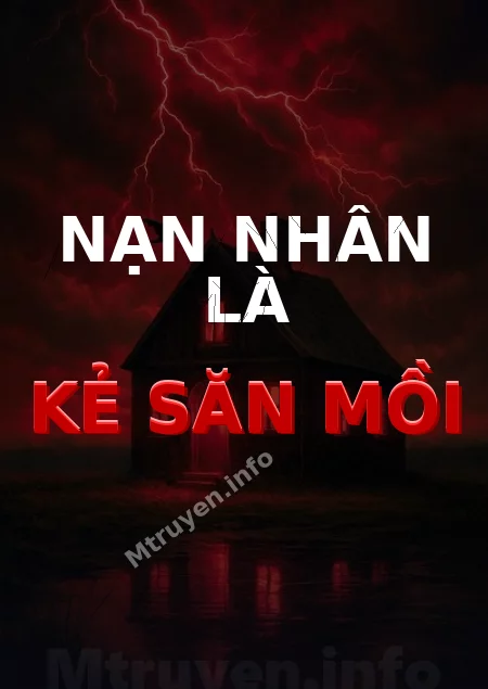 Nạn Nhân Là Kẻ Săn Mồi