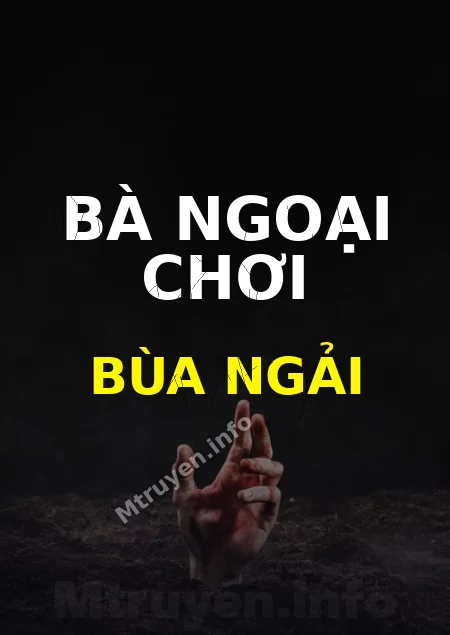 Bà Ngoại Chơi Bùa Ngải