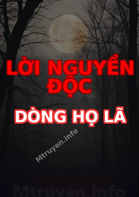 Lời Nguyền Độc Dòng Họ Lã