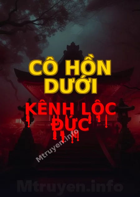 Cô Hồn Dưới Kênh Lộc Đức
