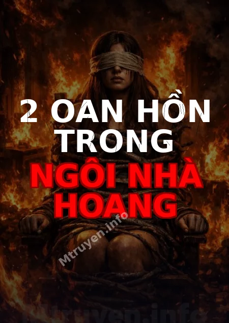 2 Oan Hồn Trong Ngôi Nhà Hoang