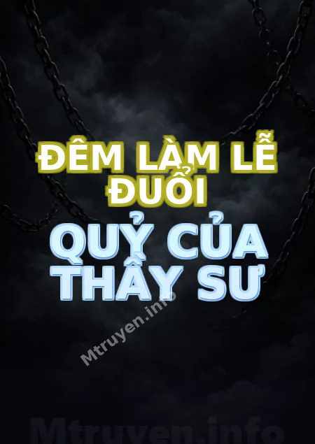 Đêm Làm Lễ Đuổi Quỷ Của Thầy Sư