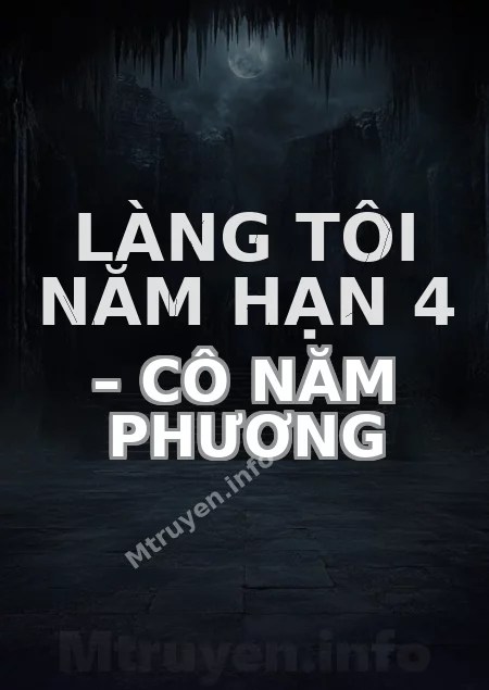 Làng Tôi Năm Hạn 4 – Cô Năm Phương
