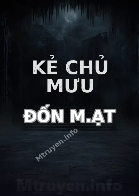 Kẻ Chủ Mưu Đốn M.ạt