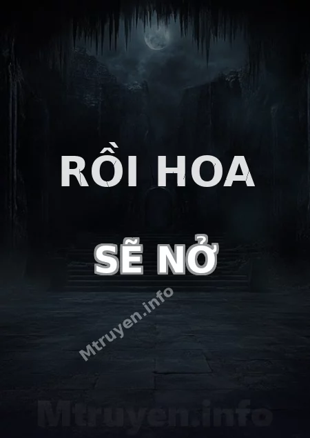 Rồi Hoa Sẽ Nở